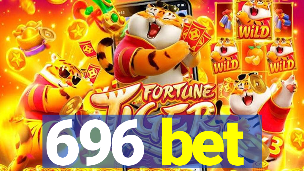 696 bet